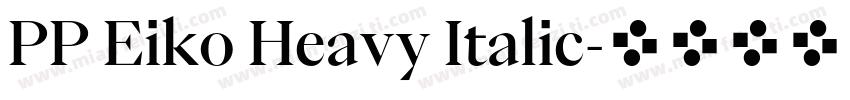 PP Eiko Heavy Italic字体转换
